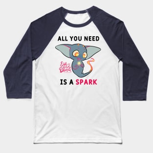 All You Need is a Spark Baseball T-Shirt